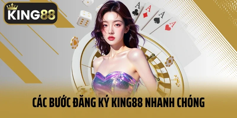 Các bước đăng ký King88 nhanh chóng an toàn
