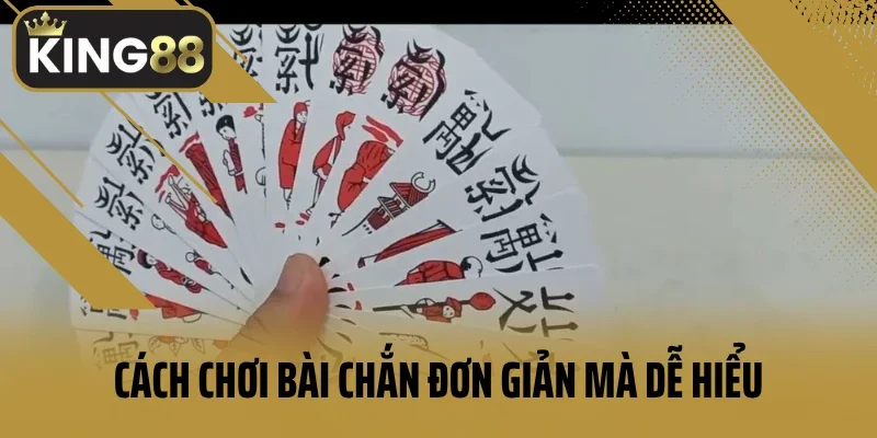 Cách chơi bài chắn King88 đơn giản mà dễ hiểu