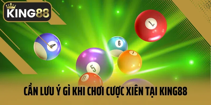 Cần lưu ý gì khi chơi cược xiên tại King88