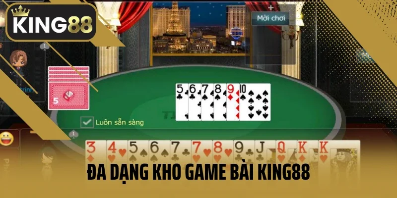 Đa dạng kho game bài King88 từ truyền thống đến hiện đại