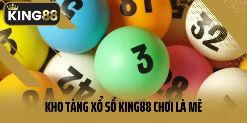 Kho tàng xổ số King88 chơi là mê