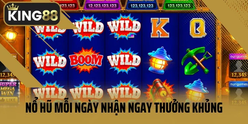Nổ hũ mỗi ngày nhận ngay thưởng khủng
