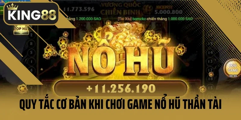 Quy tắc cơ bản khi chơi game nổ hũ Thần tài