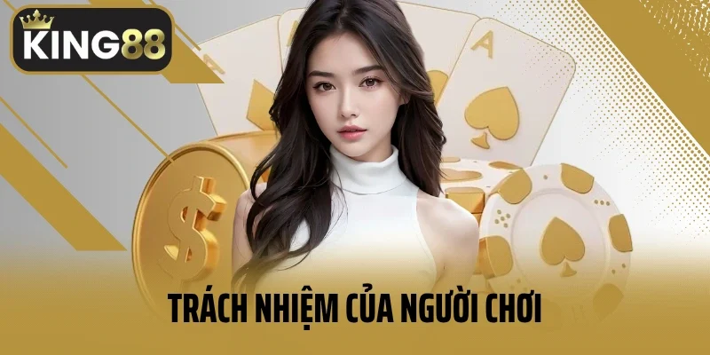 Trách nhiệm của người chơi để thực hiện chơi có trách nhiệm